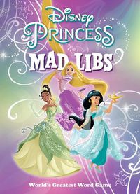 Cover image for Disney Princess Mad Libs: World's Greatest Word Game