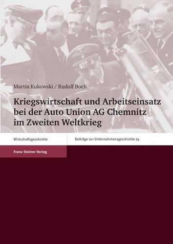 Cover image for Kriegswirtschaft Und Arbeitseinsatz Bei Der Auto Union AG Chemnitz Im Zweiten Weltkrieg