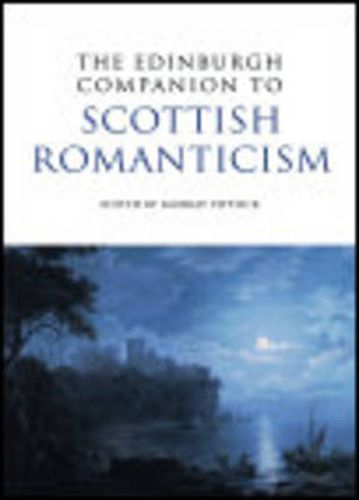 Cover image for The Edinburgh Companion to Scottish Romanticism