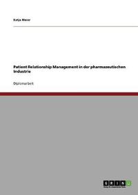 Cover image for Patient Relationship Management in der pharmazeutischen Industrie