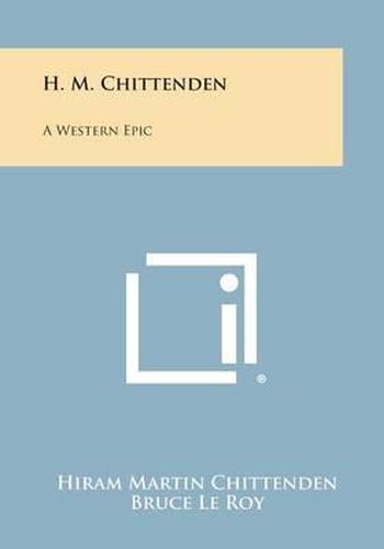 H. M. Chittenden: A Western Epic