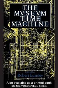 Cover image for The Museum Time Machine: Putting Cultures on Display