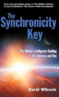 Cover image for The Synchronicity Key: The Hidden Intelligence Guiding the Universe and You