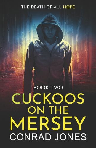 Cover image for Cuckoos on the Mersey. The Death of all Hope