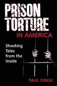 Cover image for Prison Torture in America: Shocking Tales from the Inside