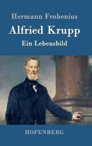 Cover image for Alfried Krupp: Ein Lebensbild