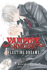 Cover image for Vampire Knight: Fleeting Dreams