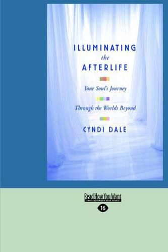 Cover image for Illuminating the Afterlife: Your Soul's Journey Through the Worlds Beyond