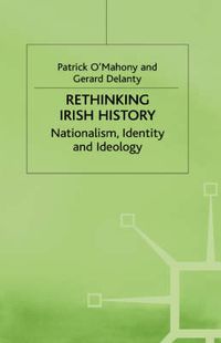 Cover image for Rethinking Irish History: Nationalism, Identity and Ideology