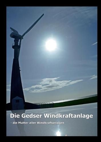 Cover image for Die Gedser Windkraftanlage: - die Mutter aller Windkraftanlagen