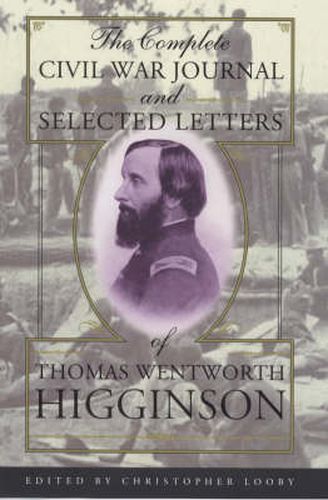 Cover image for The Complete Civil War Journal and Selected Letters of Thomas Wentworth Higginson