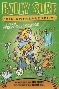 Cover image for Billy Sure Kid Entrepreneur and the Everything Locator, 10