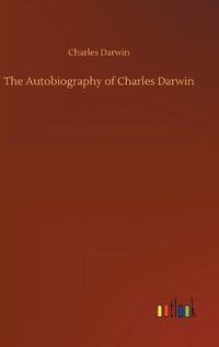 Cover image for The Autobiography of Charles Darwin