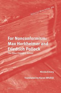 Cover image for For Nonconformism: Max Horkheimer and Friedrich Pollock: The Other Frankfurt School