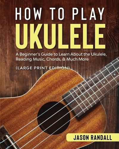 Cover image for How to Play Ukulele (Large Print Edition)
