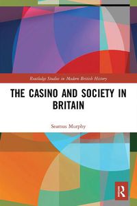 Cover image for The Casino and Society in Britain