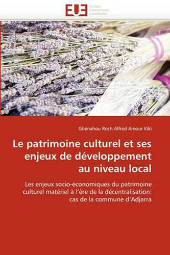 Cover image for Le Patrimoine Culturel Et Ses Enjeux de D Veloppement Au Niveau Local