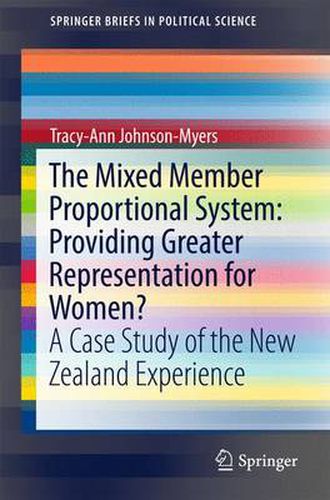 Cover image for The Mixed Member Proportional System: Providing Greater Representation for Women?: A Case Study of the New Zealand Experience