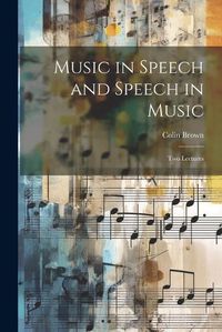 Cover image for Music in Speech and Speech in Music