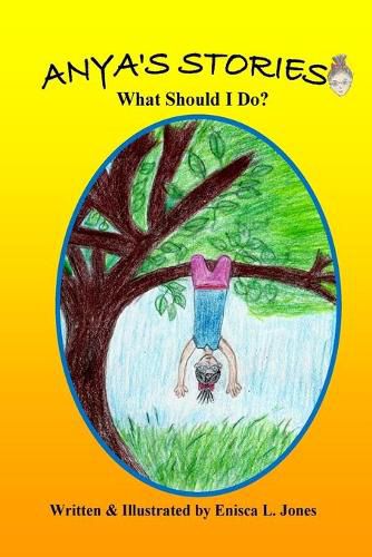 Cover image for Anya's Stories: What Should I do?