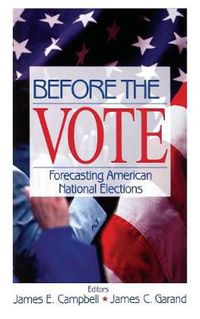 Cover image for Before the Vote: Forecasting American National Elections