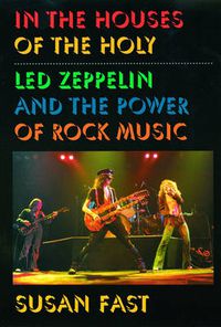 Cover image for In the Houses of the Holy: Led Zeppelin and the Power of Rock Music