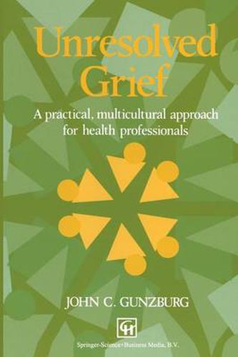 Cover image for Unresolved Grief: A practical, multicultural approach for health professionals