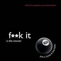 Cover image for F**k It Is the Answer