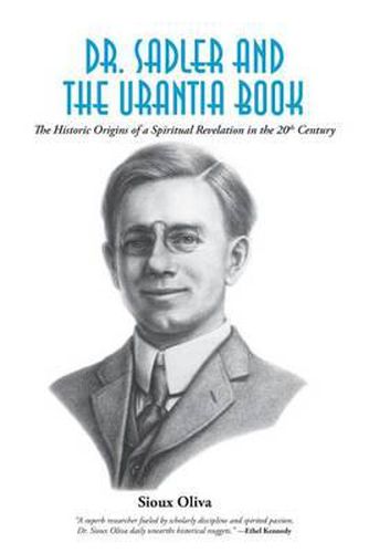 Cover image for Dr. Sadler and The Urantia Book: A History of a Spiritual Revelation in the 20th Century