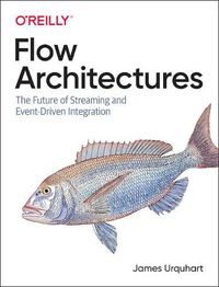 Cover image for Flow Architectures: The Future of Streaming and Event-Driven Integration