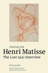 Cover image for Chatting with Henri Matisse - The Lost 1941 Interview