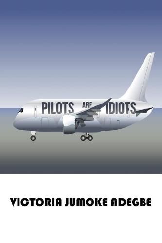 Cover image for Pilots Are Idiots