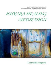 Cover image for Ishvara Healing Meditation: L'arte della longevita