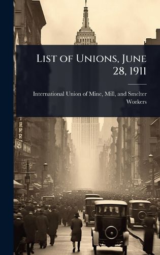 Cover image for List of Unions, June 28, 1911