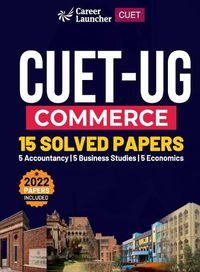 Cover image for CUET 2022-23 : Solved Papers -Commerce ( Business Studies/ Accounts/Economics)