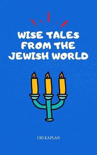 Cover image for Wise Tales From the Jewish World: The Essential Collection