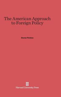 Cover image for The American Approach to Foreign Policy