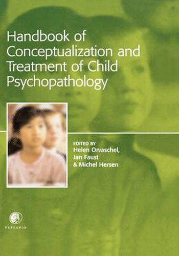 Cover image for Handbook of Conceptualization and Treatment of Child Psychopathology