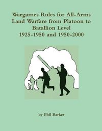 Cover image for Wargames Rules for All-Arms Land Warfare from Platoon to Battalion Level.