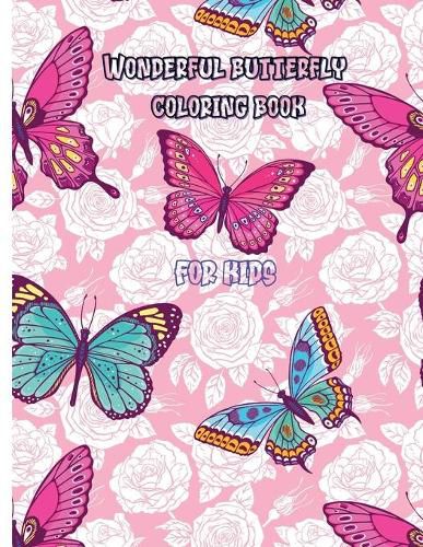 Cover image for Wonderful butterfly coloring book for kids: 80 pages of completely unique butterfly coloring Fun activity book for young children, ages 2-8 Simple and light butterflies