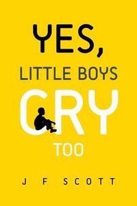 Cover image for Yes, Little Boys Cry Too