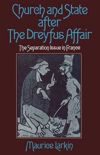 Cover image for Church and State after the Dreyfus Affair: The Separation Issue in France