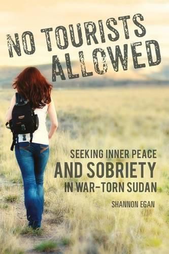 Cover image for No Tourists Allowed: Seeking Inner Peace and Sobriety in War-Torn Sudan