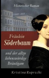 Cover image for Fraulein Soederbaum und der allzu liebenswurdige Brautigam: Historischer Roman