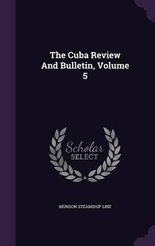 Cover image for The Cuba Review and Bulletin, Volume 5