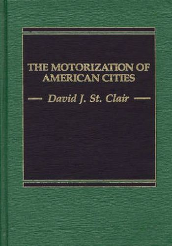 Cover image for The Motorization of American Cities