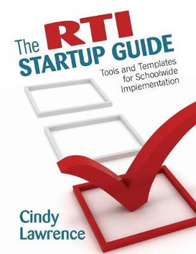 Cover image for The RTI Startup Guide: Tools and Templates for Schoolwide Implementation