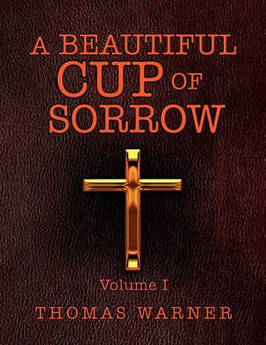 Cover image for A Beautiful Cup of Sorrow: Volume 1