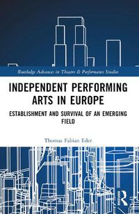 Cover image for Independent Performing Arts in Europe