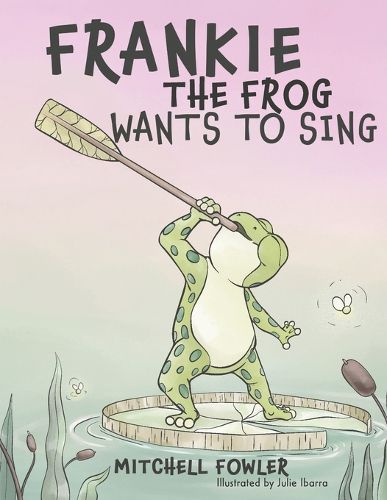 Cover image for Frankie the Frog Wants to Sing